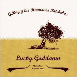 Lucky Goddamn - G.Rag Y Los Hermanos Patchekos - Music - GUTFEELING - 4250137235875 - 