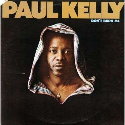 Cover for Paul Kelly · Don't Burn Me (CD) [Limited, Remastered edition] (2014)