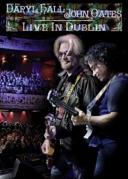 Live in Dublin - Hall,daryl & John Oates - Elokuva - EAGLE ROCK ENTERTAINMENT - 5034504111875 - tiistai 7. huhtikuuta 2015