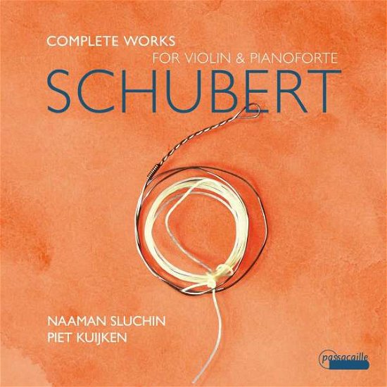 Cover for Kuijken, Piet &amp; Naaman Sluchin · Schubert: Complete Works for Violin &amp; Pianoforte (CD) (2022)