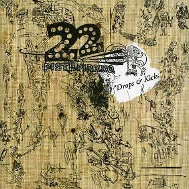 Cover for 22 Pistepirkko · Drops &amp; Kicks (CD) (2005)