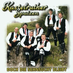 Cover for Kastelruther Spatzen · Doch Die Sehnsucht Bleibt (CD) (2004)
