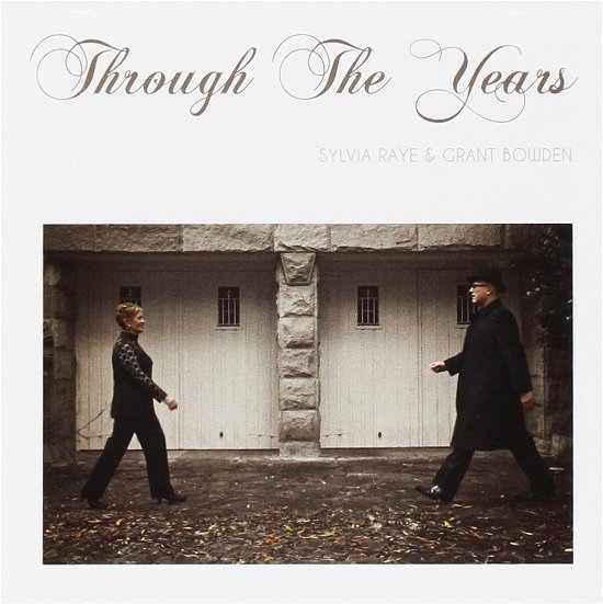 Cover for Raye,sylvia / Bowden,grant · Through the Years (CD) (2011)