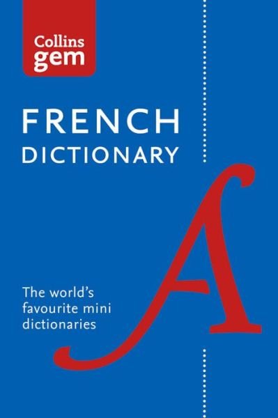 Cover for Collins Dictionaries · French Gem Dictionary: The World's Favourite Mini Dictionaries - Collins Gem (Paperback Book) [12 Revised edition] (2016)