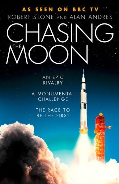 Cover for Robert Stone · Chasing the Moon: The Story of the Space Race - from Arthur C. Clarke to the Apollo Landings (Hardcover Book) (2019)