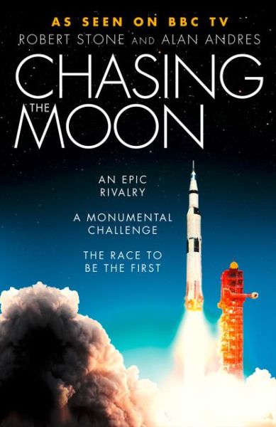 Cover for Robert Stone · Chasing the Moon: The Story of the Space Race - from Arthur C. Clarke to the Apollo Landings (Hardcover Book) (2019)