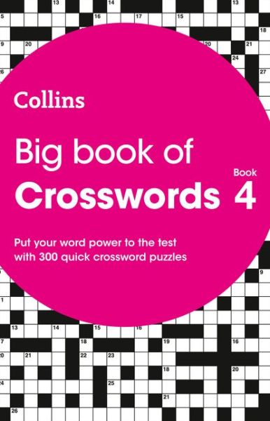 Cover for Collins Puzzles · Big Book of Crosswords 4: 300 Quick Crossword Puzzles - Collins Crosswords (Paperback Book) (2018)