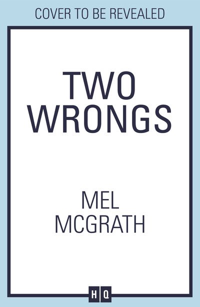 Two Wrongs - Mel McGrath - Libros - HarperCollins Publishers - 9780008336875 - 24 de junio de 2021