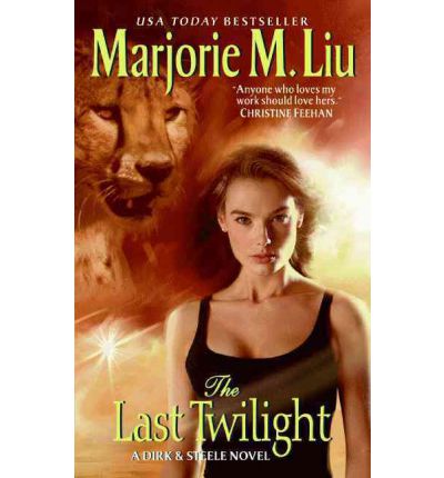 Cover for Marjorie M. Liu · The Last Twilight: a Dirk &amp; Steele Novel (Paperback Book) (2011)