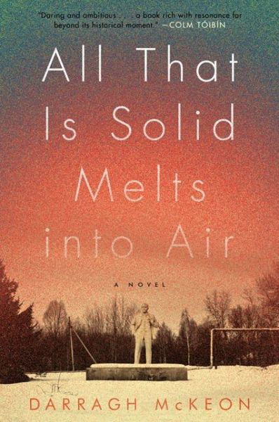 Cover for Darragh Mckeon · All That is Solid Melts into Air: a Novel (Taschenbuch) (2014)