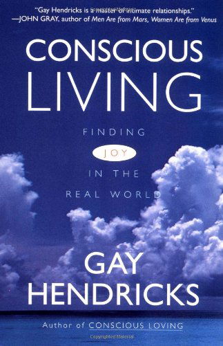 Cover for Gay Hendricks · Conscious Living: How to Create a Life of Your Own Design (Paperback Book) [1 Reprint edition] (2009)