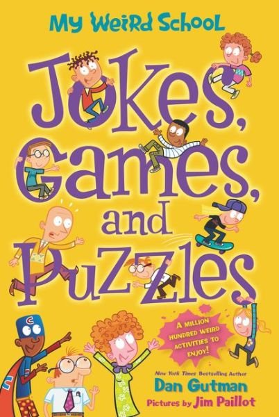 Cover for Dan Gutman · My Weird School: Jokes, Games, and Puzzles - My Weird School (Paperback Book) (2018)