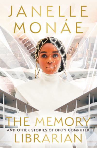 The Memory Librarian: And Other Stories of Dirty Computer - Janelle Monae - Bøker - HarperCollins - 9780063070875 - 19. april 2022