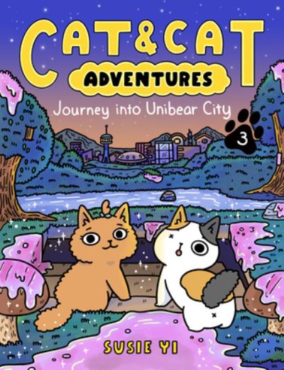 Cover for Susie Yi · Cat &amp; Cat Adventures: Journey into Unibear City - Cat &amp; Cat Adventures (Hardcover Book) (2023)