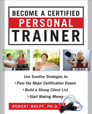 Become a Certified Personal Trainer (ebook) - Robert Wolff - Livros - McGraw-Hill Education - Europe - 9780071635875 - 16 de fevereiro de 2010