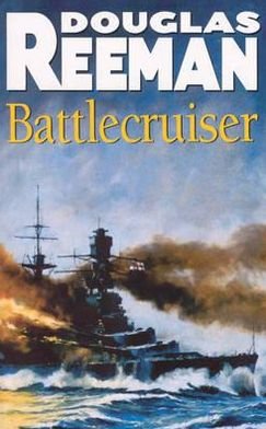 Battlecruiser: an adrenaline-fuelled, all-action naval adventure from the master storyteller of the sea - Douglas Reeman - Livros - Cornerstone - 9780099439875 - 4 de junho de 1998