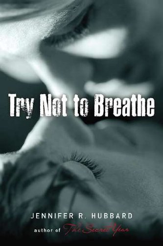 Jennifer Hubbard · Try Not to Breathe (Paperback Book) [Reprint edition] (2013)