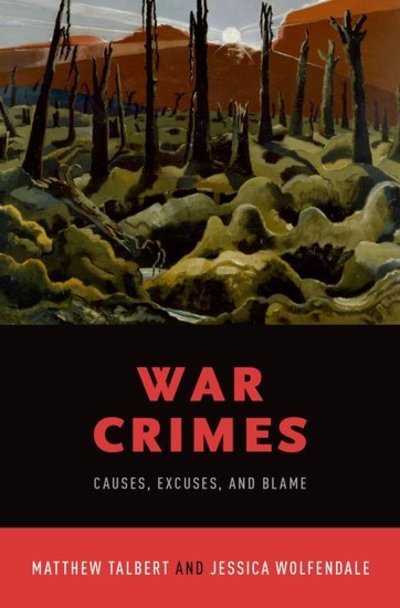 Cover for Talbert, Matthew (Chair, Associate Professor, Chair, Associate Professor, West Virginia University) · War Crimes: Causes, Excuses, and Blame (Inbunden Bok) (2019)