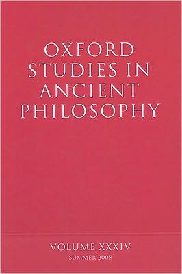 Oxford Studies in Ancient Philosophy: Volume XXXIV - Oxford Studies in Ancient Philosophy - David Sedley - Books - Oxford University Press - 9780199544875 - May 29, 2008