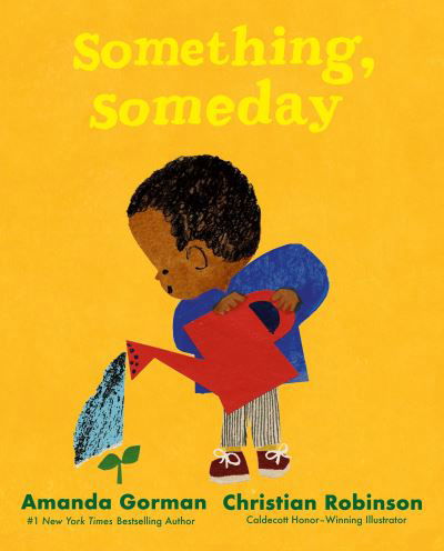 Cover for Amanda Gorman · Something, Someday: A timeless picture book for the next generation of writers (Gebundenes Buch) (2023)