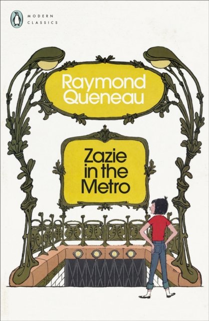 Cover for Raymond Queneau · Zazie in the Metro - Penguin Modern Classics (Taschenbuch) (2023)