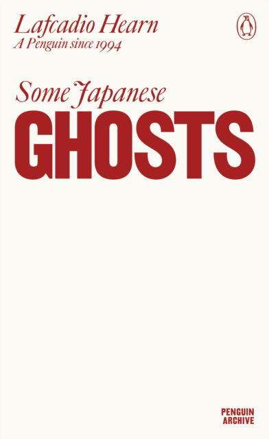 Cover for Lafcadio Hearn · Some Japanese Ghosts - Penguin Archive (Paperback Book) (2025)