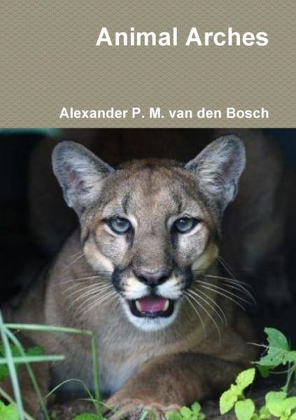 Cover for Alexander P. M. Van Den Bosch · Animal Arches (Paperback Book) (2017)