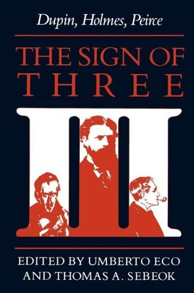 Cover for Umberto Eco · The Sign of Three: Dupin, Holmes, Peirce (Paperback Bog) (1988)