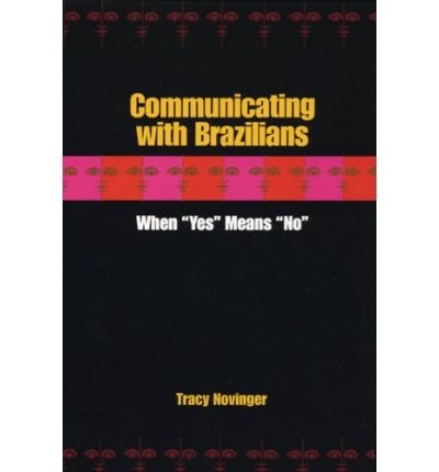 Communicating with Brazilians: When "Yes" Means "No" - Tracy Novinger - Livros - University of Texas Press - 9780292702875 - 1 de março de 2004