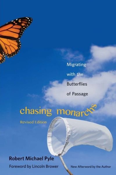 Cover for Robert Michael Pyle · Chasing Monarchs: Migrating with the Butterflies of Passage (Paperback Book) (2014)