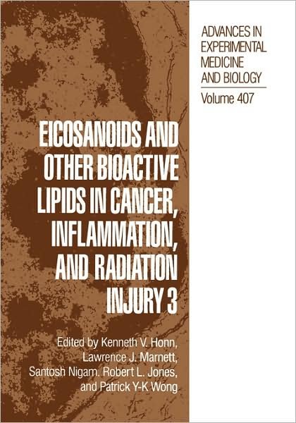 Cover for K V Honn · Eicosanoids and other Bioactive Lipids in Cancer, Inflammation, and Radiation Injury 3 - Advances in Experimental Medicine and Biology (Innbunden bok) [3rd 1997 edition] (1997)