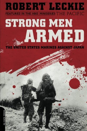 Cover for Robert Leckie · Strong Men Armed (Media tie-in): The United States Marines Against Japan (Pocketbok) [Media Tie-in edition] (2010)