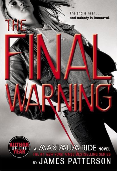 The Final Warning: a Maximum Ride Novel - James Patterson - Bücher - Little, Brown and Company - 9780316002875 - 1. September 2008