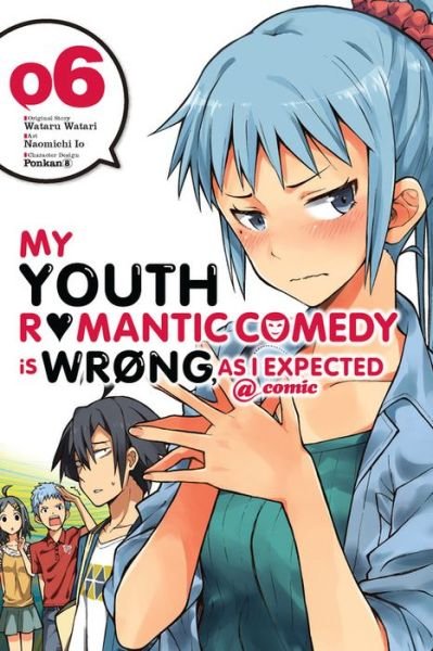 Cover for Wataru Watari · My Youth Romantic Comedy is Wrong, As I Expected @ comic, Vol. 6 (manga) (Paperback Book) (2017)