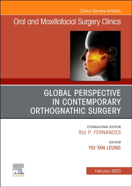 Cover for Global Perspective in Contemporary Orthognathic Surgery, An Issue of Oral and Maxillofacial Surgery Clinics of North America - The Clinics: Dentistry (Hardcover Book) (2022)