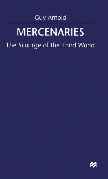 Cover for Guy Arnold · Mercenaries: Scourge of the Developing World (Innbunden bok) [1999 edition] (1999)