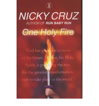 Cover for Nicky Cruz · One Holy Fire: Let the Spirit Ignite Your Soul (Paperback Bog) (2003)