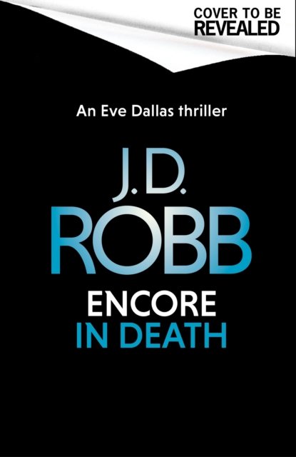 Cover for J. D. Robb · Encore in Death: An Eve Dallas thriller (In Death 56) (Taschenbuch) (2023)