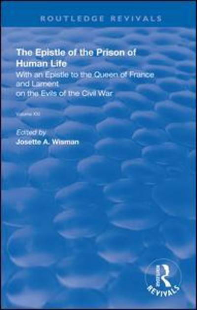Cover for Christine De Pizan · The Epistle of the Prison of Human Life: With an Epistle to the Queen of France and Lament on the Evils of the Civil War - Routledge Revivals (Hardcover Book) (2019)