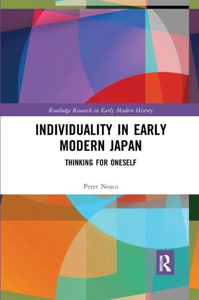 Cover for Peter Nosco · Individuality in Early Modern Japan: Thinking for Oneself - Routledge Research in Early Modern History (Taschenbuch) (2019)