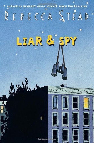 Cover for Rebecca Stead · Liar &amp; Spy (Paperback Book) [Reprint edition] (2013)
