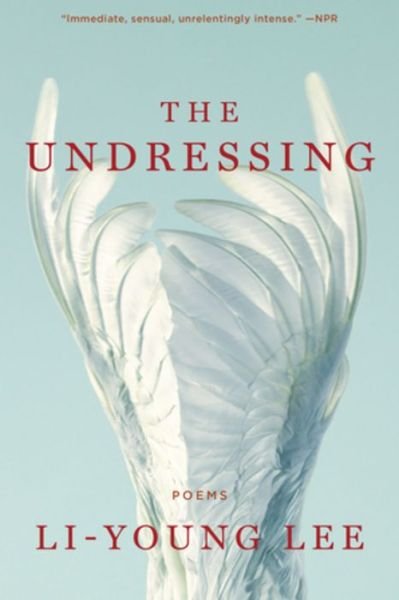 Cover for Li-Young Lee · The Undressing: Poems (Paperback Book) (2020)