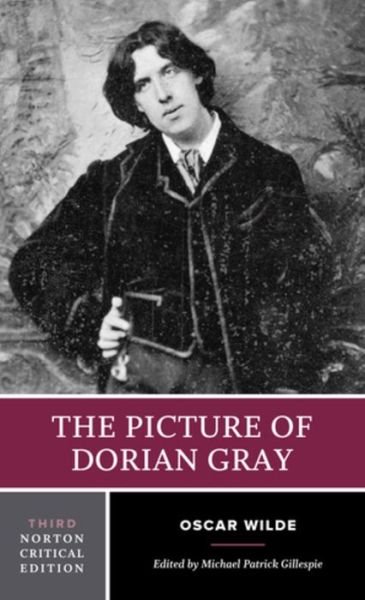 Cover for Oscar Wilde · The Picture of Dorian Gray: A Norton Critical Edition - Norton Critical Editions (Paperback Book) [Third edition] (2019)