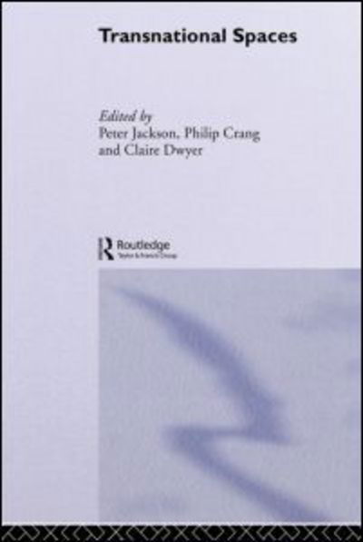 Transnational Spaces - Routledge Research in Transnationalism - Peter Jackson - Libros - Taylor & Francis Ltd - 9780415510875 - 29 de noviembre de 2011