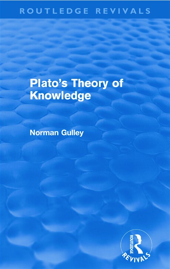 Cover for Norman Gulley · Plato's Theory of Knowledge (Routledge Revivals) - Routledge Revivals (Paperback Bog) (2014)
