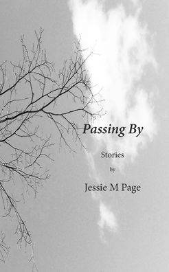 Cover for Jessie M Page · Passing By: Stories (Paperback Book) (2019)