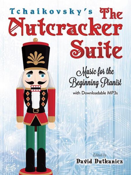 Cover for David Dutkanicz · Tchaikovsky'S the Nutcracker Suite: Music for the Beginning Pianist: Music for the Beginning Pianist (Paperback Book) (2018)