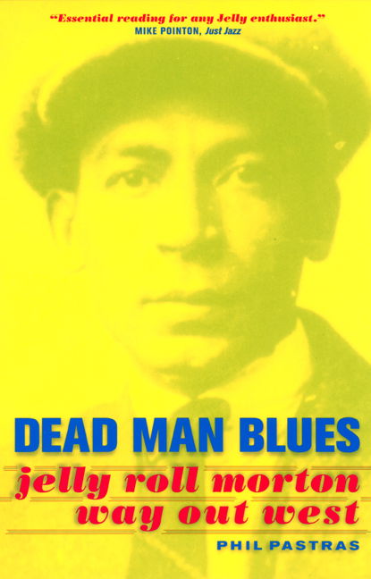 Cover for Phil Pastras · Dead Man Blues: Jelly Roll Morton Way Out West - Music of the African Diaspora (Paperback Book) (2003)
