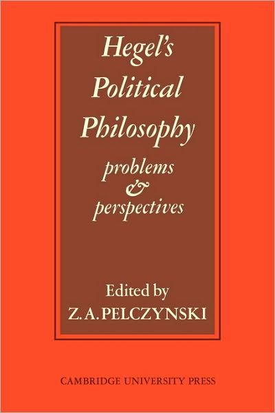 Cover for Pelczynski · Hegel's Political Philosophy: Problems and Perspectives (Paperback Book) (1971)