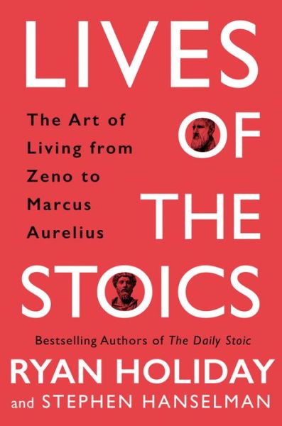 Cover for Ryan Holiday · Lives of the Stoics (Innbunden bok) (2020)